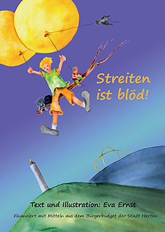 Kunst Kultur Herten, Kinderbuch Streiten ist blöd von Eva Ernst Herten Kunst Kultur Herten, Kinderbuch Streiten ist blöd von Eva Ernst Herten